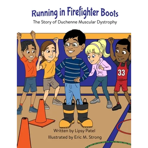 Running in Firefighter Boots The Story of Duchenne Muscular Dystrophy - Paperback