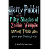 Harry Pobbit and the Fifty Shades of Zombie Vampire Werewolf Trekkie Alien Eastend Hunger Twilight Life of Bi - Paperback