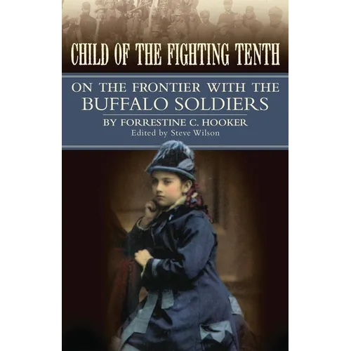 Child of the Fighting Tenth: On the Frontier with the Buffalo Soldiers - Paperback