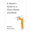 A Monk's Guide to a Clean House and Mind - Paperback