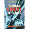 Commercial Steel Estimating: A Comprehensive Guide to Mastering the Basics - Hardcover