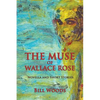 The Muse of Wallace Rose: Novella and Short Stories - Paperback
