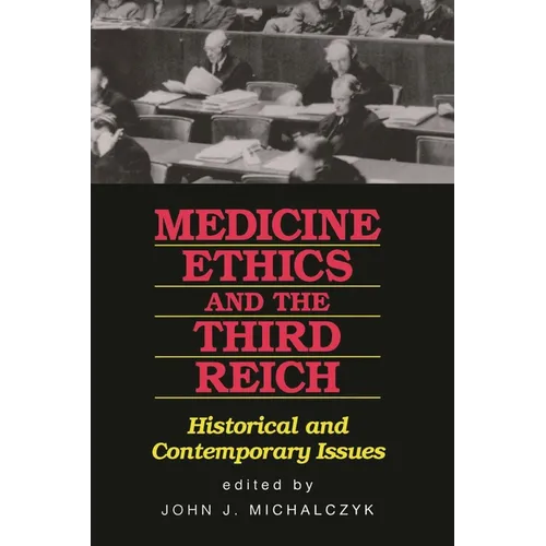 Medicine, Ethics, and the Third Reich: Historical and Contemporary Issues - Paperback