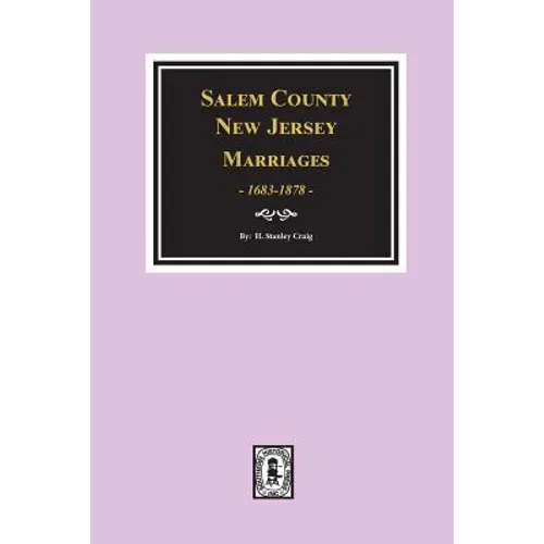 Salem County, New Jersey Marriages, 1683-1878 - Paperback