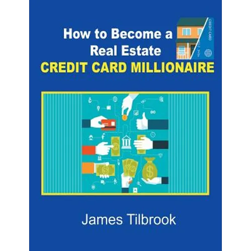 How to Become a Real Estate Credit Card Millionaire - Paperback