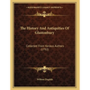 The History And Antiquities Of Glastonbury: Collected From Various Authors (1792) - Paperback