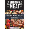 Smoking Meat: 40 Smoking Meat Recipes - Paperback