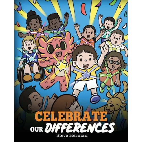 Celebrate Our Differences: A Story About Different Abilities, Special Needs, and Inclusion - Paperback