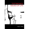 Testimonies: Issues of Life - Paperback