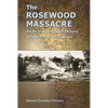 The Rosewood Massacre: An Archaeology and History of Intersectional Violence - Paperback