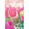 A Mother's Love: Volume 1 - Paperback