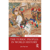 The Turkic Peoples in World History - Paperback