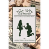 Love, Men and Money: How to Attract and Retain them. - Paperback