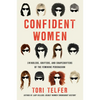 Confident Women: Swindlers, Grifters, and Shapeshifters of the Feminine Persuasion - Paperback