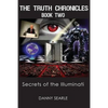 The Truth Chronicles Book II: Secrets Of The Illuminati - Paperback