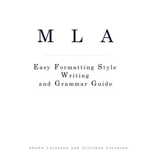 MLA Easy Formatting Style Writing and Grammar Guide - Paperback
