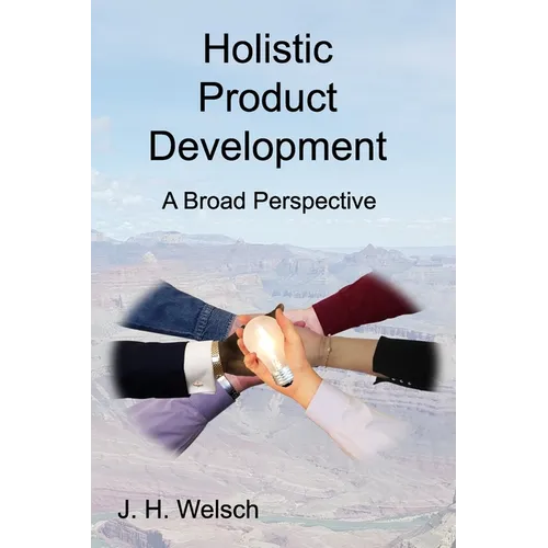 Holistic Product Development: A Broad Perspective - Paperback