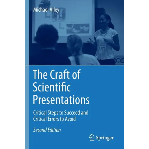 The Craft of Scientific Presentations: Critical Steps to Succeed and Critical Errors to Avoid - Paperback