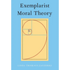 Exemplarist Moral Theory - Paperback