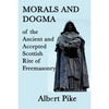 Morals and Dogma of the Ancient and Accepted Scottish Rite of Freemasonry - Paperback