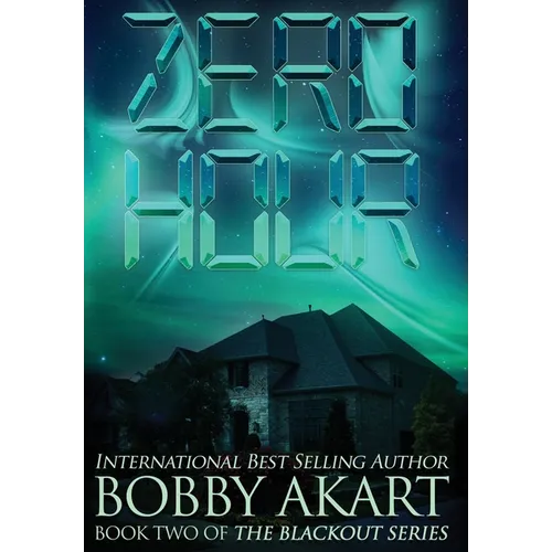Zero Hour: A Post-Apocalyptic EMP Survival Thriller - Hardcover