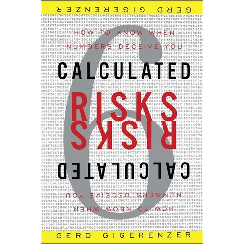 Calculated Risks: How to Know When Numbers Deceive You - Paperback