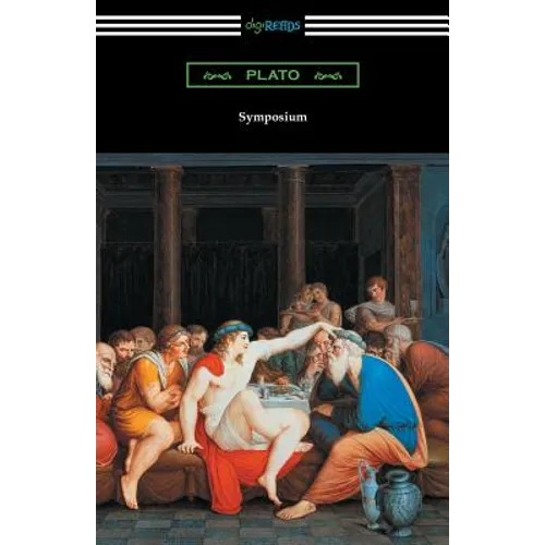 Symposium (Translated with an Introduction by Benjamin Jowett and a Preface by Friedrich Schleiermacher) - Paperback