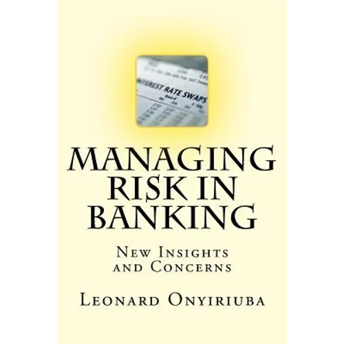 Managing Risk in Banking: New Insights and Concerns - Paperback