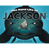 The Hard Life of Jackson - Paperback