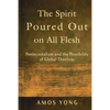 The Spirit Poured Out on All Flesh: Pentecostalism and the Possibility of Global Theology - Paperback