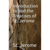 Introduction to and the Treatises of St. Jerome - Paperback