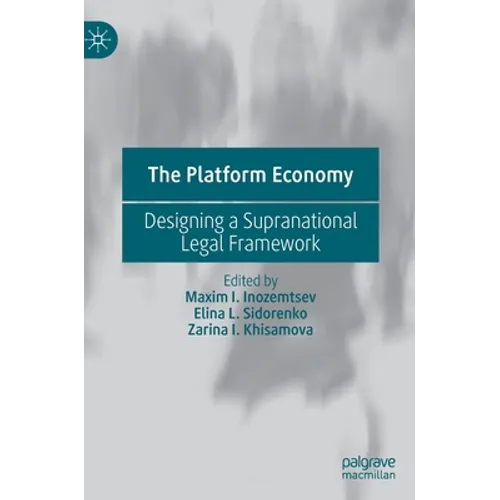 The Platform Economy: Designing a Supranational Legal Framework - Hardcover
