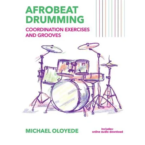 Afrobeat Drumming: Coordination Exercises and Grooves with Audio Access - Paperback