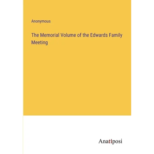 The Memorial Volume of the Edwards Family Meeting - Paperback