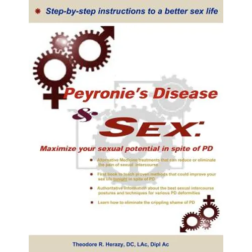 Peyronie's Disease and Sex;: Maximize your sexual potential in spite of PD - Paperback