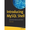 Introducing MySQL Shell: Administration Made Easy with Python - Paperback