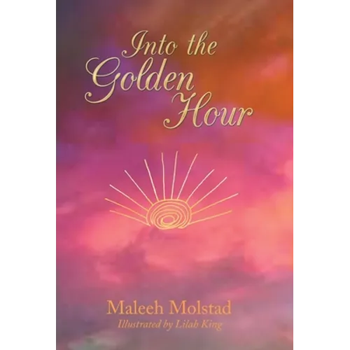 Into the Golden Hour - Hardcover