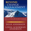 Beyond Change Management: How to Achieve Breakthrough Results Through Conscious Change Leadership - Paperback