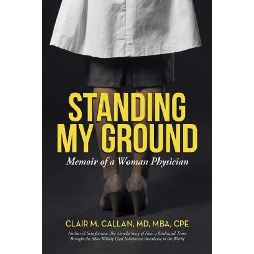 Standing My Ground: Memoir of a Woman Physician - Paperback