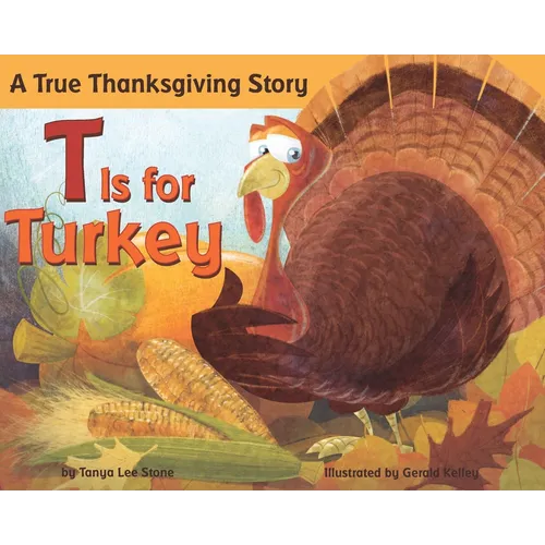 T Is for Turkey: A True Thanksgiving Story - Paperback