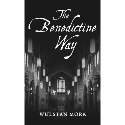 The Benedictine Way - Hardcover