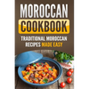 Moroccan Cookbook: Traditional Moroccan Recipes Made Easy - Paperback