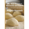 My Wee Granny's Bannocks and Bakes: From My Wee Granny's Table to Yours - Paperback
