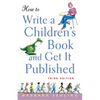 How to Write a Children's Book and Get It Published - Paperback