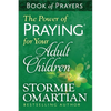 The Power of Praying for Your Adult Children Book of Prayers - Mass Market Paperbound