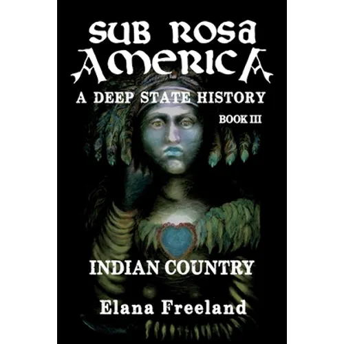 Sub Rosa America, Book III: Indian Country - Paperback