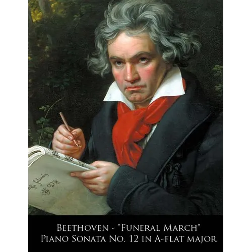 Beethoven - Funeral March Piano Sonata No. 12 in A-flat major - Paperback