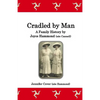Cradled by Man: A Family History by Joyce Hammond (née Cannell) - Paperback