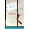 What I Know Now about Success: Letters from Extraordinary Women to Their Younger Selves - Paperback