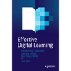 Effective Digital Learning: Transforming Traditional Learning Models to a Virtual World - Paperback